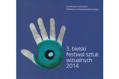 Okładka katalogu: 3. Bielski Festiwal Sztuk Wizualnych 2014