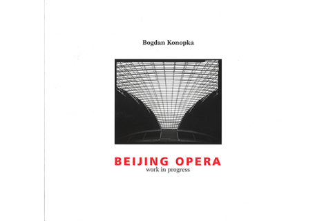 Okładka: Bogdan Konopka. Beijing Opera - work in progress