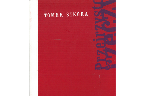 Okładka: Tomasz Sikora – Przejrzystość rzeczy