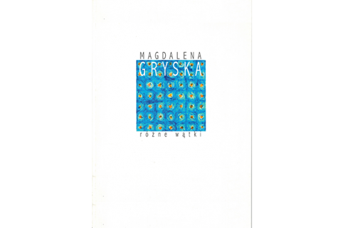 Okładka katalogu: Magdalena Gryska – Różne wątki