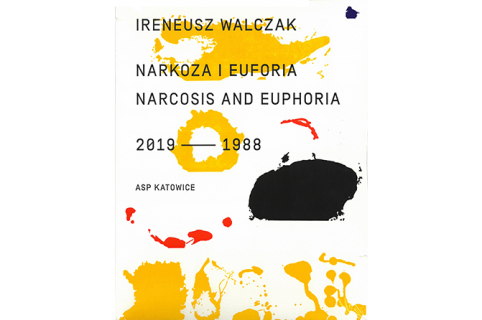 The cover of the catalogue: Ireneusz Walczak, Narcosis and Euphoria, 2019-1988